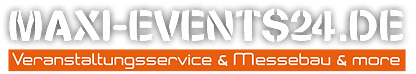 Maxi-Events24.de – Veranstaltungsservice & Messebau & more